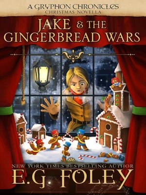 cover image of Jake & the Gingerbread Wars (A Gryphon Chronicles Christmas Novella)